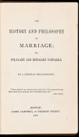 The History and Philosophy of Marriage; Or, Polygamy and Monogamy Compared