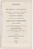 Report of the Secretary of the Treasury... transmitting statements in relation to the condition of the Bank of the United States and its offices: also...t he different chartered banks in the different states, and the District of Columbia, &c. Now first pr