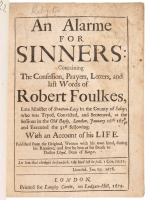 An Alarme for Sinners: Containing the Confession, Prayers, Letters, and Last Words of Robert Foulkes, Late Minister of Stanton-Lacy...