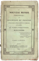 Le Nouveau Monde Industriel, ou Invention du Proc&eacute;d&eacute; d'Industrie attrayante et combin&eacute;e, distribu&eacute;e en s&eacute;ries passionn&eacute;es