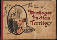 Muskogee Indian Territory: The Industrial Prodigy of the New Southwest