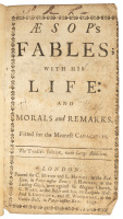 Aesop's Fables; with his Life: and morals and remarks. Fitted for the meanest capacities