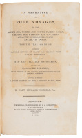A Narrative of Four Voyages to the South Sea, North and South Pacific Ocean, Chinese Sea, Ethiopic and Southern Atlantic Ocean, Indian and Antarctic Ocean. From the Year 1822 to 1831.