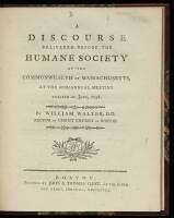 A Discourse Delivered Before the Humane Society of the Commonwealth of Massachusetts...Twelfth of June, 1798
