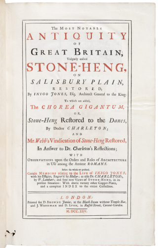 The Most Notable Antiquity of Great Britain, Vulgarly called Stone-Heng, on Salisbury Plain, Restored, by Inigo Jones Esq.; Architect General to the King
