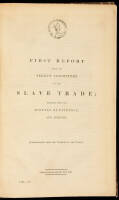 First Report from the Select Committee on the Slave Trade; Together with the Minutes of Evidence [with] Second Report...