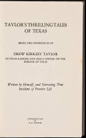 Taylor's Thrilling Tales of Texas: Being the Experiences of Drew Kirksey Taylor, Ex-Texas Ranger and Peace Officer on the Border of Texas. Written by Himself and Narrating True Incidents of Frontier Life