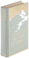 A Search for the Apex of America: How Mountain Climbing in Peru and Bolivia Including the Conquest of Huascaran with some Observations on the Country and People Below