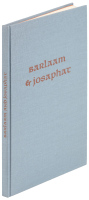 Barlaam and Josaphat: A Christian Legend of the Buddha