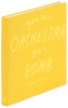 You An Orchestra You A Bomb