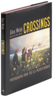 Crossings: Photographs from the U.S.-Mexico Border