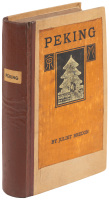 Peking: A Historical and Intimate Description of its Chief Places of Interest