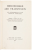 Hemorrhage and Transfusion [with] A Physical Interpretation of Shock, Exhaustion, and Restoration - 2