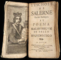 L'Eschole de Salerne en vers Burlesques. Et Poema Macaronicum de Bello Huguenotico.