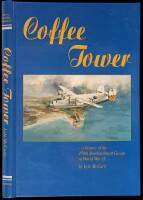 Coffee Tower: A History of the 459th Bombardment Group in World War II.