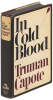In Cold Blood: A True Account of a Multiple Murder and Its Consequences