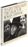To Give Them Light: The Legacy of Roman Vishniac