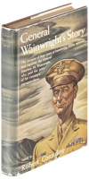 General Wainwright's Story: The Account of Four Years of Humiliating Defeat, Surrender, and Captivity