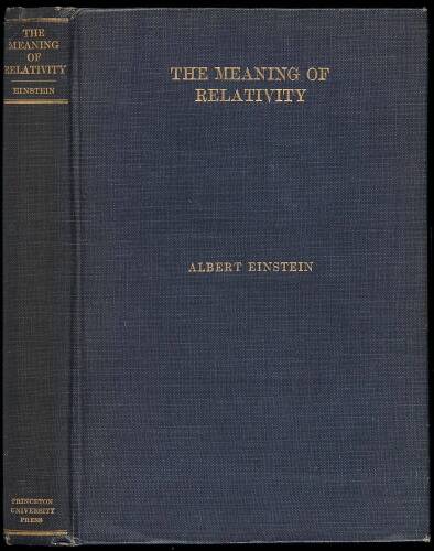 The Meaning of Relativity: Four Lectures Delivered at Princeton University , May, 1921.
