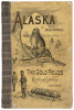 Alaska: Its History and Resources, Gold Fields, Routes and Scenery