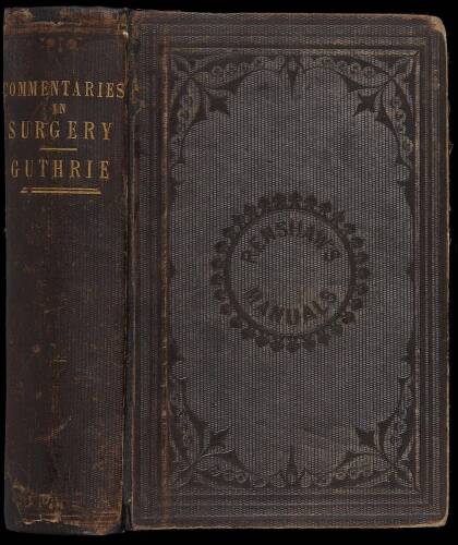 Commentaries on the Surgery of the War in Portugal, Spain, France, and the Netherlands, from the Battle of Roli&ccedil;a, in 1808, to That of Waterloo, in 1815
