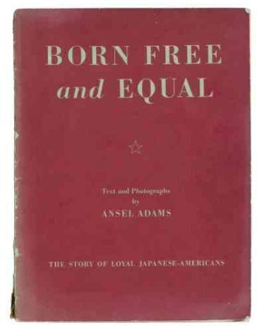 Born Free and Equal: Photographs of the Loyal Japanese-Americans at Manzanar Relocation Center Inyo County, California