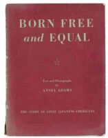 Born Free and Equal: Photographs of the Loyal Japanese-Americans at Manzanar Relocation Center Inyo County, California