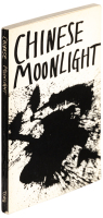Chinese Moonlight: 63 poems by 33 poets