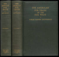 The American Fur Trade of the Far West: A History of the Pioneer Trading Posts and Early Fur Companies of the Missouri Valley and the Rocky Mountains and of the Overland Commerce with Santa F&eacute;