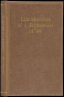 Life Sketches of a Jayhawker of '49: Actual Experiences of a Pioneer Told by Himself in His Own Way