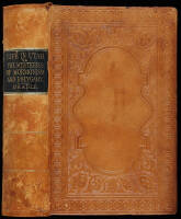 Life in Utah; or, the Mysteries and Crimes of Mormonism. Being an Expos&eacute; of the Secret Rites and Ceremonies of the Latter-Day Saints...