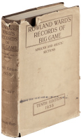 Rowland Ward's Records of Big Game African and Asiatic Sections with Their Distribution, Characteristics, Dimensions, Weights, and Horn & Tusk Measurements