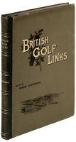 British Golf Links: A Short Account of the Leading Golf Links of the United Kingdom with Numerous Illustrations and Portraits