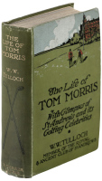 The Life of Tom Morris, with Glimpses of St. Andrews and its Golfing Celebrities