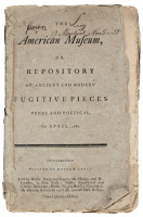 The American Museum or Repository of Ancient and Modern Fugitive Pieces...for April 1787