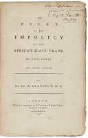 An Essay on the Impolicy of the African Slave Trade. In Two Parts