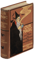 Our Magic: The Art in Magic, The Theory of Magic, The Practice of Magic