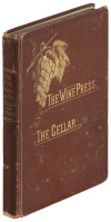 The Wine Press and the Cellar: A Manual for the Wine-Maker and the Cellar-Man