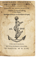 Eleganze, insieme con la copia della lingua toscana, e latina, scielte da Aldo Manutio