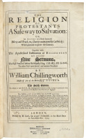 The Religion of Protestants, a safe way to salvation. Or An answer to a booke entitled Mercy and truth, or, Charity maintain'd by Catholicks, which pretends to prove the contrary. Together with the Apostolical Institution of Episcopacy as also Nine Sermon