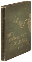 The Floral Art of Japan: Being A Second and Revised Edition of The Flowers of Japan and the Art of Floral Arrangement