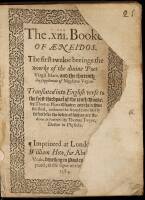 [Aeneid in English, i.e.]: The .xiii. bookes of &AElig;neidos. The first twelue beeinge the woorke of the diuine poet Virgil Maro, and the thirtenth the supplement of Maph&aelig;us Vegius. Translated into English verse to the fyrst third part of the tenth booke, by T