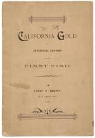 California Gold: An Authentic History of the First Find With the Names of Those Interested in the Discovery
