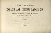 A Guide to Conversation in the English and Chinese Languages for the use of Americans and Chinese in California and elsewhere