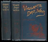 Vigilante Days and Ways. The Pioneers of the Rockies. The Makers and Making of Montana, Idaho, Oregon, Washington, and Wyoming