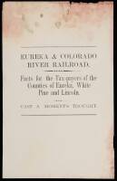 Eureka & Colorado River Railroad. Facts for the Tax-payers of the Counties of Eureka, White Pine and Lincoln. Cast a Moment's Thought