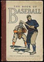 The Book of Baseball: The National Game from the Earliest Days to the Present Season