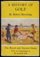 A History of Golf: The Royal and Ancient Game