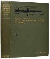 A History of the Royal & Ancient Golf Club: St. Andrews from 1754-1900