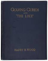 Golfing Curios and ''The Like.'' With an Appendix comprising a ''Bibliography of Golf,'' etc. - Henry Cotton's copy